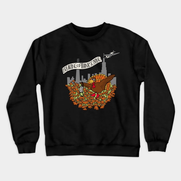 Breaking up Thanksgiving 2020 Crewneck Sweatshirt by BreakingupThanksgiving